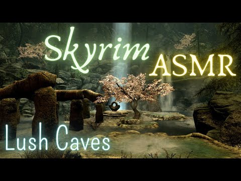 Skyrim ASMR ~ Visiting the most beautiful places: Lush Caves (with ambient sounds and music)