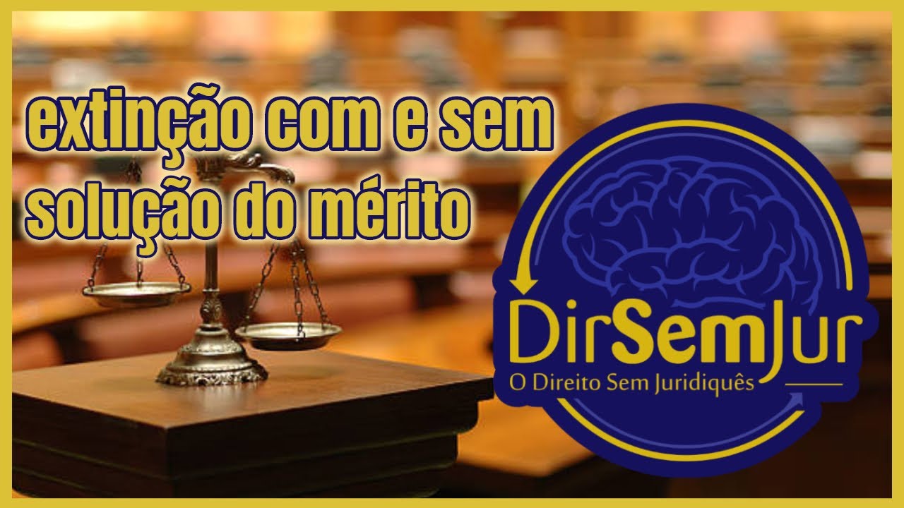 Novo CPC: artigos 485 e 487 (extinção com e sem solução do mérito)