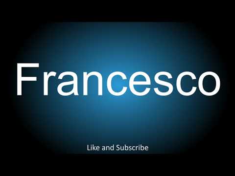 How to correctly pronounce in Italian and English - Francesco.