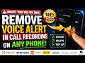 Call Recording Warning Removal Turn Sound Off Quickly How To Disable Voice Alert