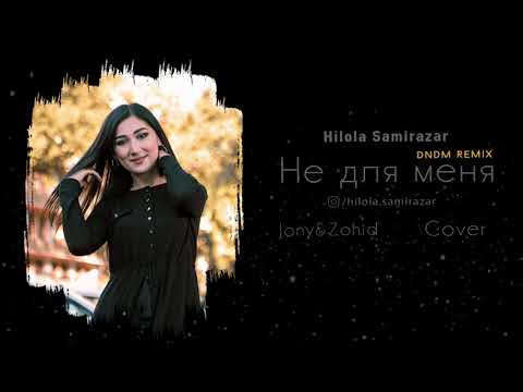 Не для меня (Jony & Zohid) Cover Hilola Samirazar
