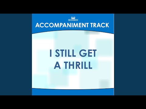 I Still Get A Thrill (Low Key C-D without BGVs)