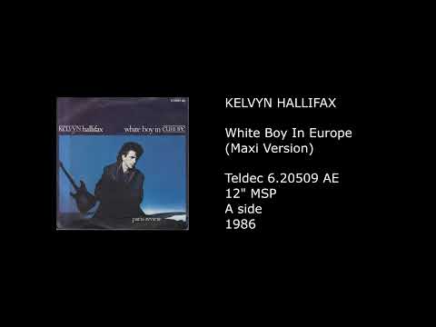 KELVYN HALLIFAX - White Boy In Europe (Maxi Version) - 1986