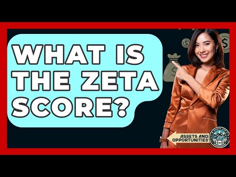 What Is The ZETA Score? - AssetsandOpportunity.org