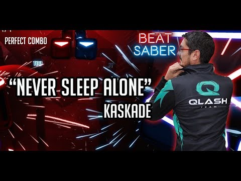 [BEAT SABER] Never Sleep Alone - Kaskade PERFECT Combo