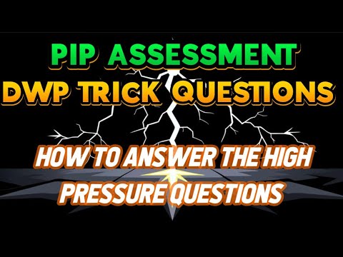 HOW TO...ANSWER the TRICK 'Pressure Questions' at YOUR PIP ASSESSMENT  - Beat the DWP