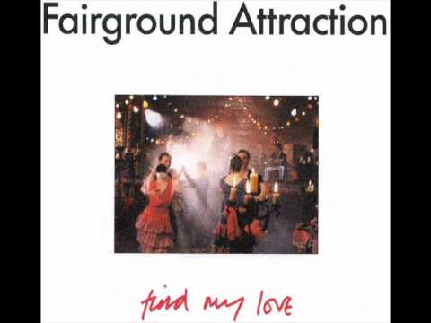 Fairground Attraction - Find my Love