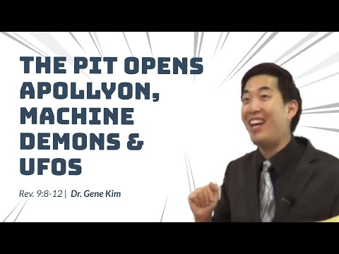 THE PIT OPENS Apollyon, Machine Demons & UFOs (Rev. 9:8-12) | Dr. Gene Kim