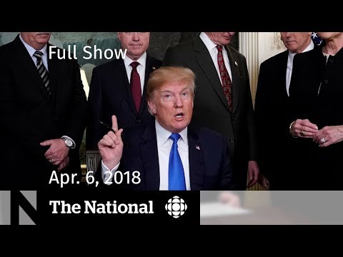 The National for Friday April 6, 2018 — Jonathan Pitre, Trump on Trade,  Recycling