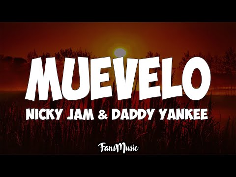Muévelo (LETRA) - Nicky Jam & Daddy Yankee