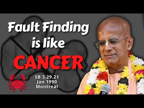 Fault Finding is like cancer 🦞 | SB 3.29.21 | Montreal | Jan 1990 | Śrīla Gopāla Kṛṣṇa Goswāmī