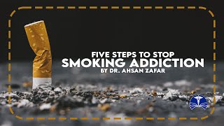 Steps to help stop Smoking Addiction | Dr. MAZ Series | Free Medical Education