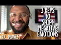 3 KEYS TO SHIFT YOU OUT OF RANDOM NEGATIVE EMOTIONS by RC BLAKES
