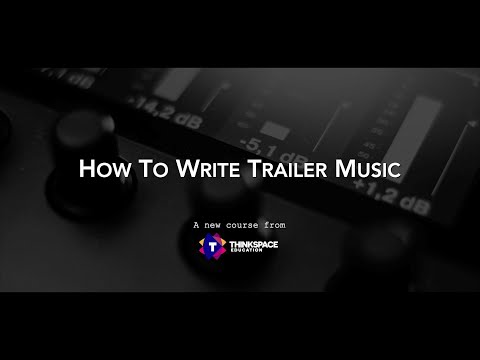 How To Write Trailer Music - A New Course