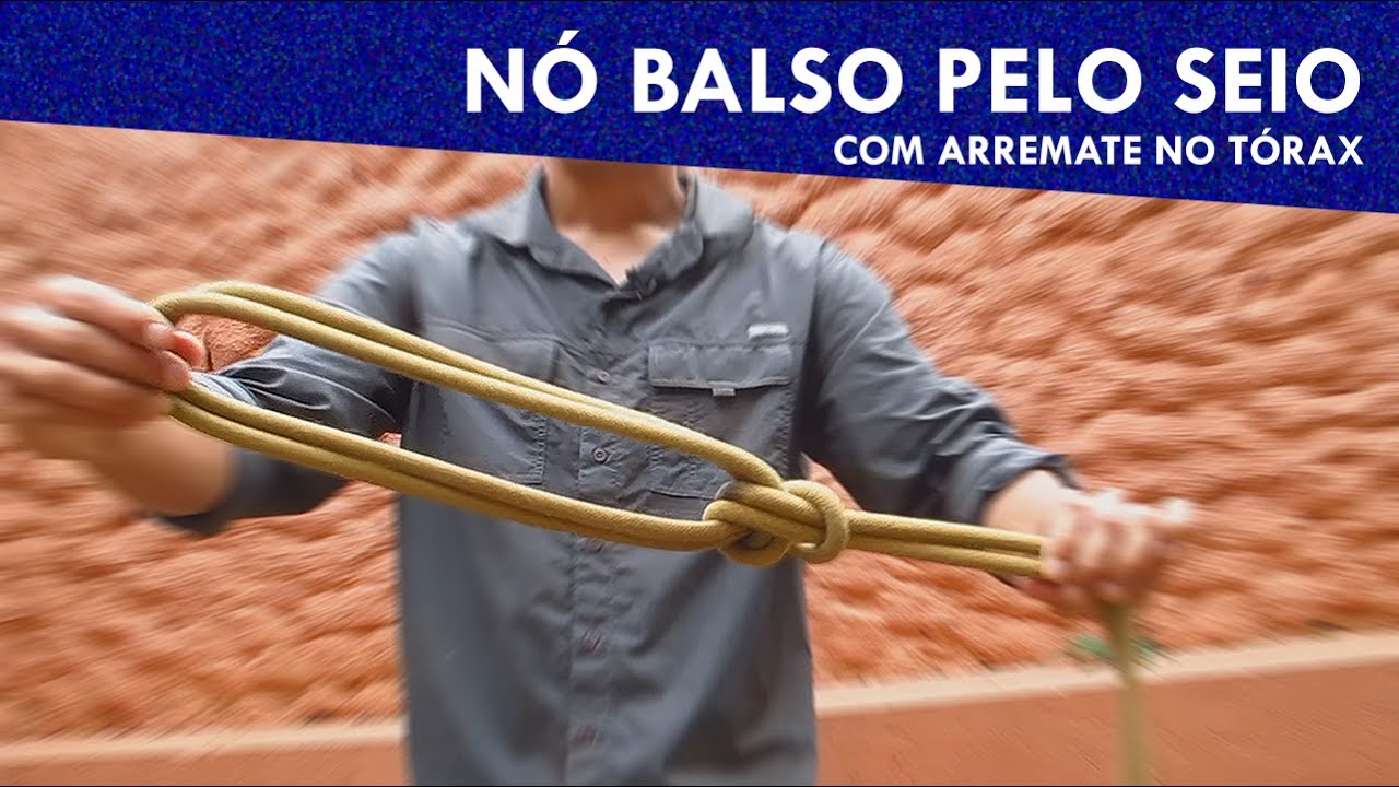 Nós - Nó Balso pelo Seio (com arremate no tórax)