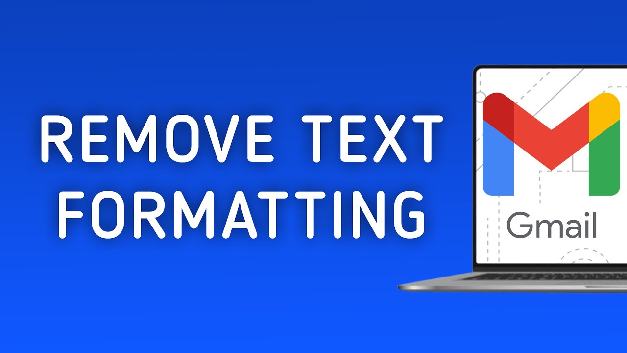 How to Remove Text Formatting in Gmail on PC