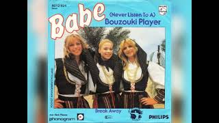 Babe - ( Never Listen To A ) Bouzouki Player ( 1979 )