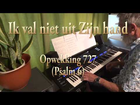 Ik val niet uit Zijn Hand (Opwekking 727)