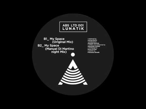 Lunatik - My Space (Manuel Di Martino Night Mix) [ABSLTD001]