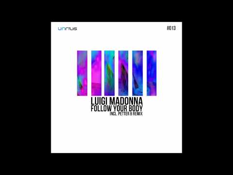Luigi Madonna - Follow Your Body (Petter B Remix)