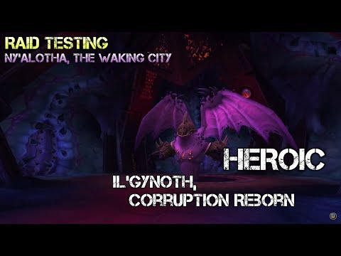 First Look: Il'gynoth, Corruption Reborn Heroic - Ny'alotha, the Waking City Raid Testing (Mage PoV)