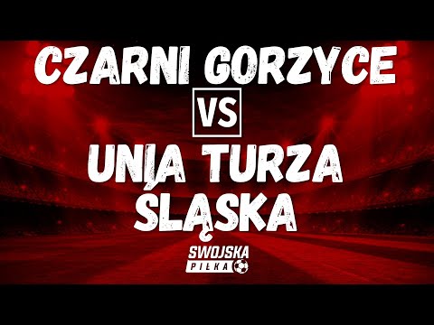 4 LIGA: CZARNI GORZYCE 🆚️ UNIA TURZA ŚLĄSKA (SKRÓT MECZU)
