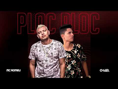 MC Romeu e Chael - Ploc Ploc