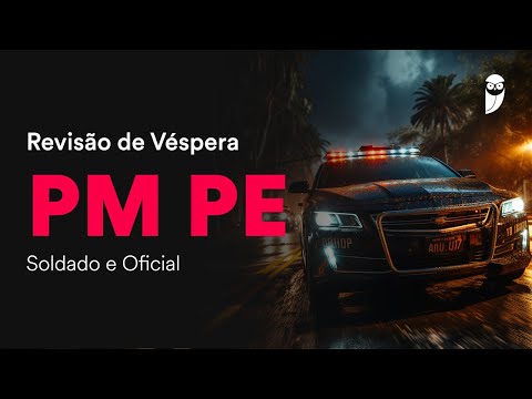 Revisão de Véspera PM PE - Soldado e Oficial