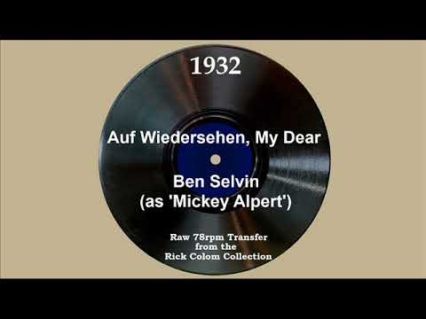 1932 Ben Selvin (as ‘Mickey Alpert’) - Auf Wiedersehen, My Dear (Paul Small, vocal)