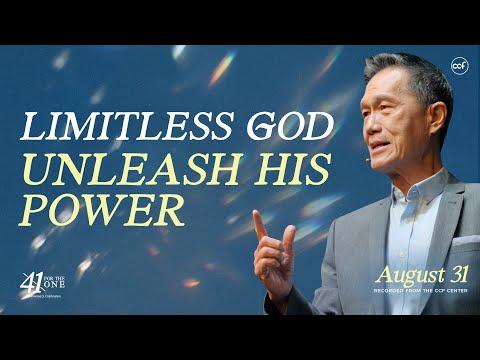 Limitless God, Unleash His Power | Peter Tan-Chi | August 31, 2025