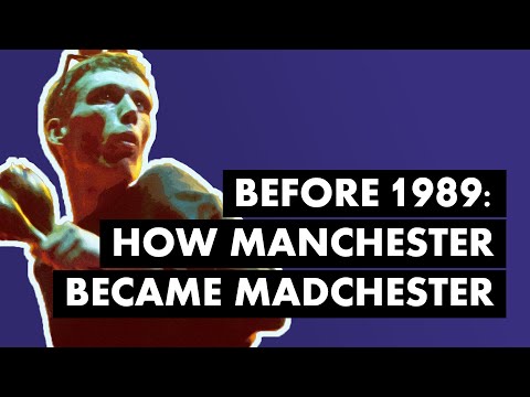 Before 1989: How Manchester Became MADchester