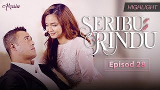 HIGHLIGHT: Episod 28  Seribu Rindu (2018)