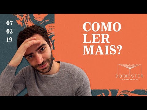 Como LER MAIS? | Dica de leitura | Bookster