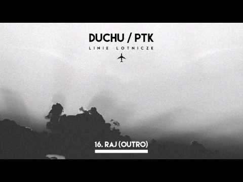 Duchu/PTK - Raj (Outro) ("Linie Lotnicze" 2015)