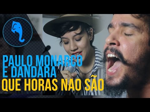 Paulo Monarco e Dandara - Que horas não são (Vitor Ramil) | ELEFANTE SESSIONS
