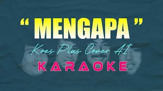 Download lagu MENGAPA KARAOKE Koes Plus mp3