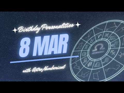 8 March Zodiac Horoscope: Birthday Personality & Traits Revealed