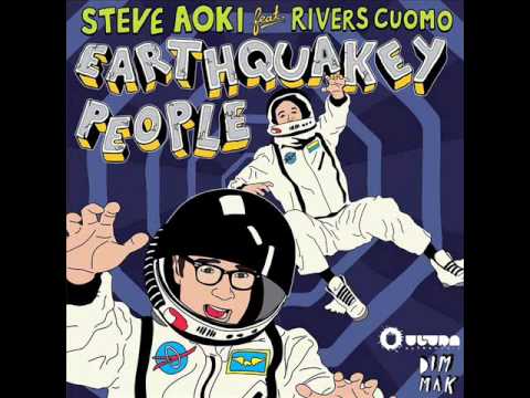 Steve Aoki ft. Rivers Cuomo -- Earthquakey People