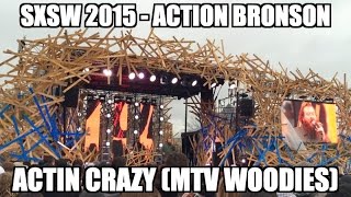 Action Bronson SXSW 2015 - Actin Crazy (MTV Woodies)