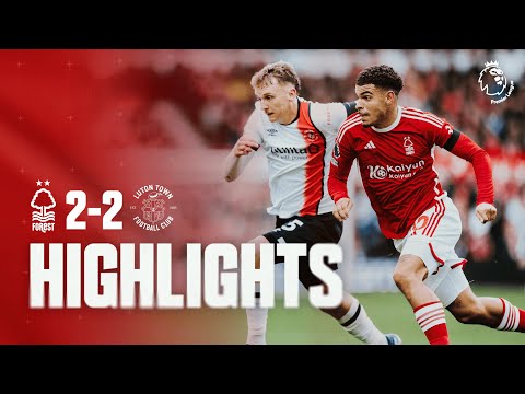 HIGHLIGHTS | NOTTINGHAM FOREST 2-2 LUTON TOWN | PREMIER LEAGUE