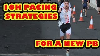 10k pacing strategy. How fast should you run? 3 10k strategies for a new PB