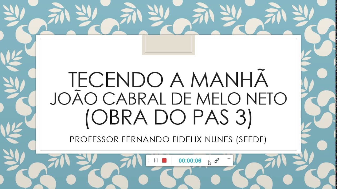 ANÁLISE DO POEMA TECENDO A MANHÃ DE JOÃO CABRAL DE MELO NETO OBRA DO PAS 3
