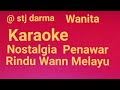 KaraoKe Nostalgia Penawar Rindu Wann Nada Wanita