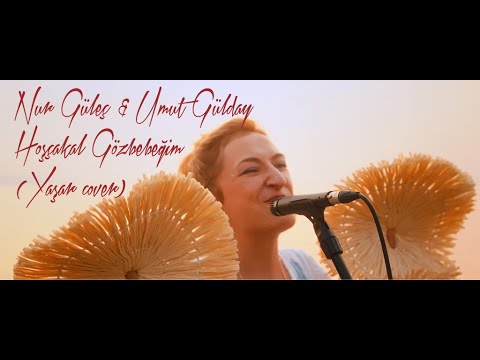 Nur Güleç & Umut Gülday - Hoşçakal Gözbebeğim (Yaşar cover)