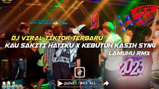 Download lagu DJ KAU SAKITI HATIKU X KUBUTUH KASIH SAYANG - (LAMUHU RMX SPEED UP BY:ALL) mp3