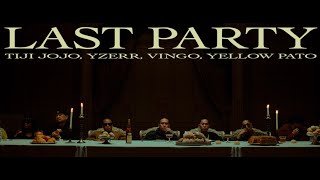 BAD HOP - Last Party Never End feat. Tiji Jojo, YZERR, Yellow Pato & Vingo(Official Video)