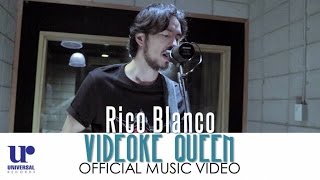 Rico Blanco - Videoke Queen