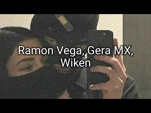 Ramon Vega ft. Gera MX, Wiken (Letra)