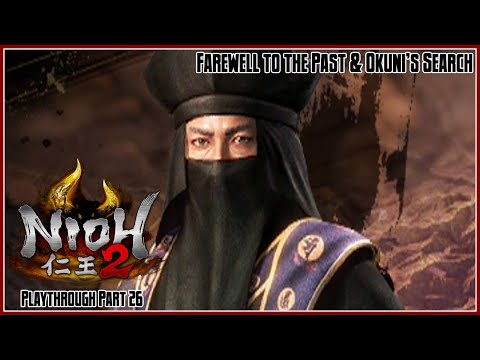 Nioh 2 Playthrough Part 26 – Farewell to the Past & Okuni's Search