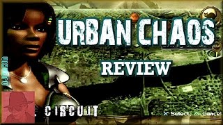 Urban Chaos - PS1 - with Commentary !!